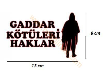 GADDAR ETİKETİ, GADDDAR KÖTÜLERİ HAKLAR STİCKER SİYAH 13CM X 8 CM
